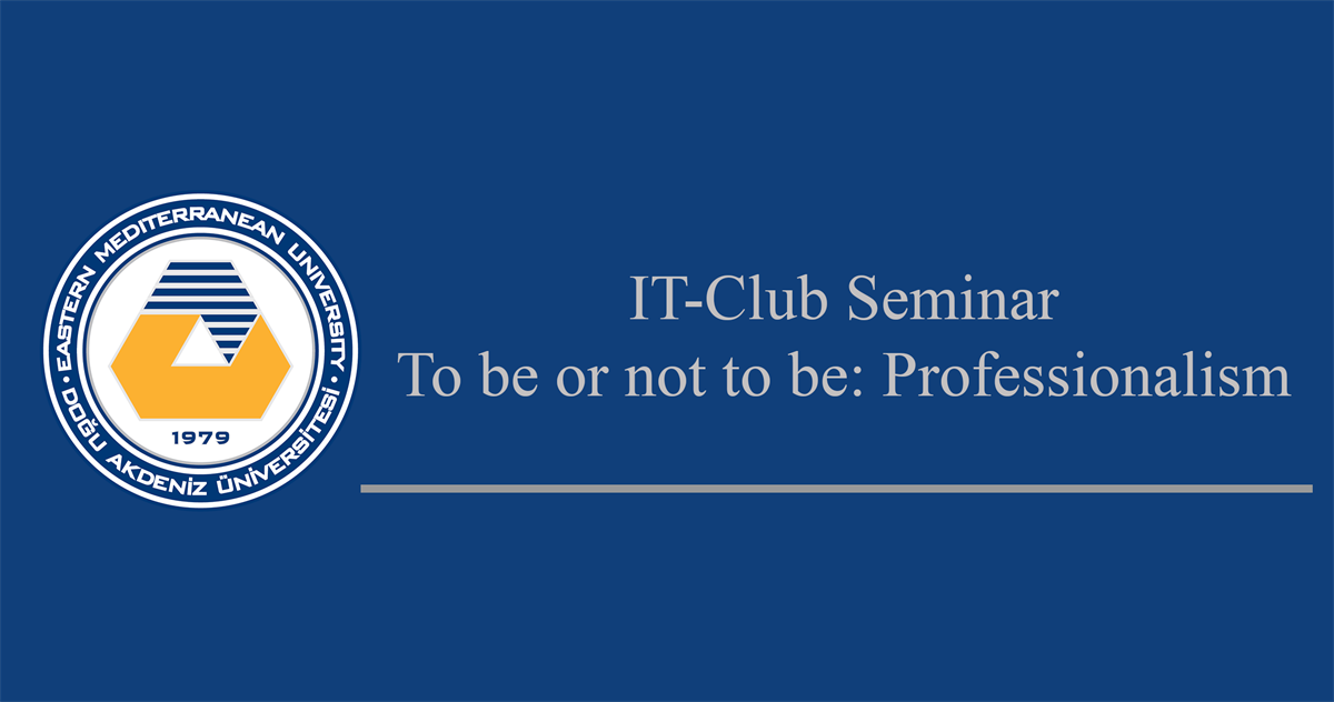 IT-Club Seminar - To be or not to be: Professionalism