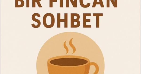 Bölümce Bir Fincan Sohbet
